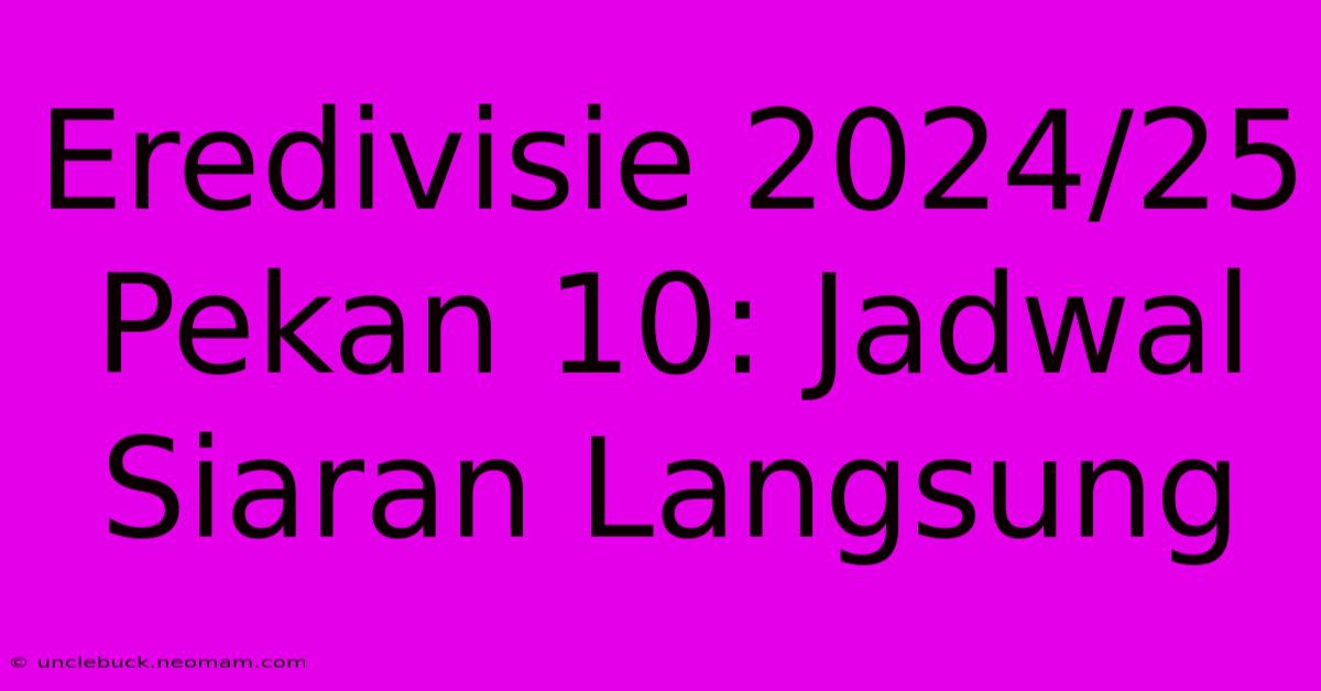 Eredivisie 2024/25 Pekan 10: Jadwal Siaran Langsung