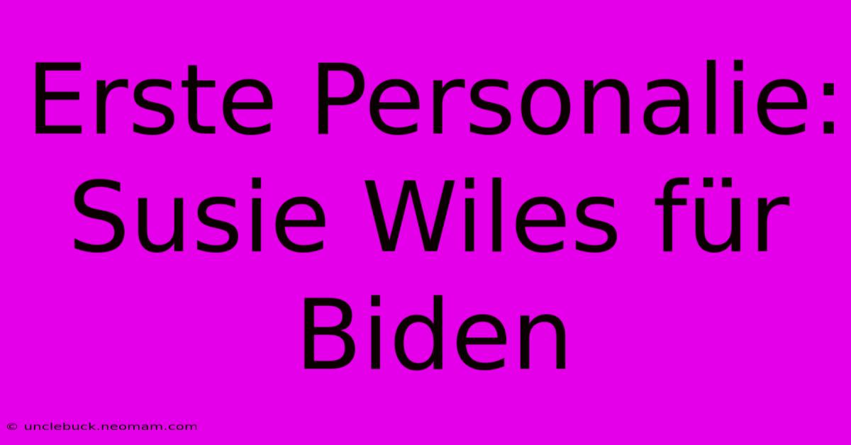 Erste Personalie: Susie Wiles Für Biden