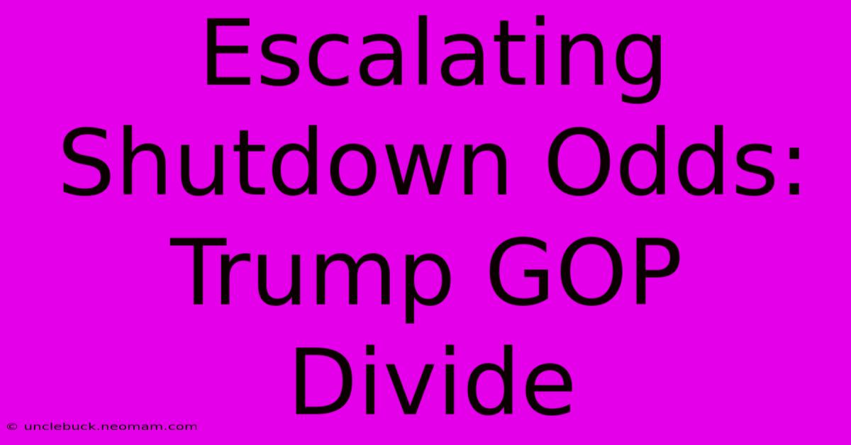 Escalating Shutdown Odds: Trump GOP Divide