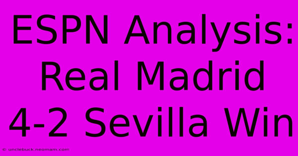 ESPN Analysis: Real Madrid 4-2 Sevilla Win