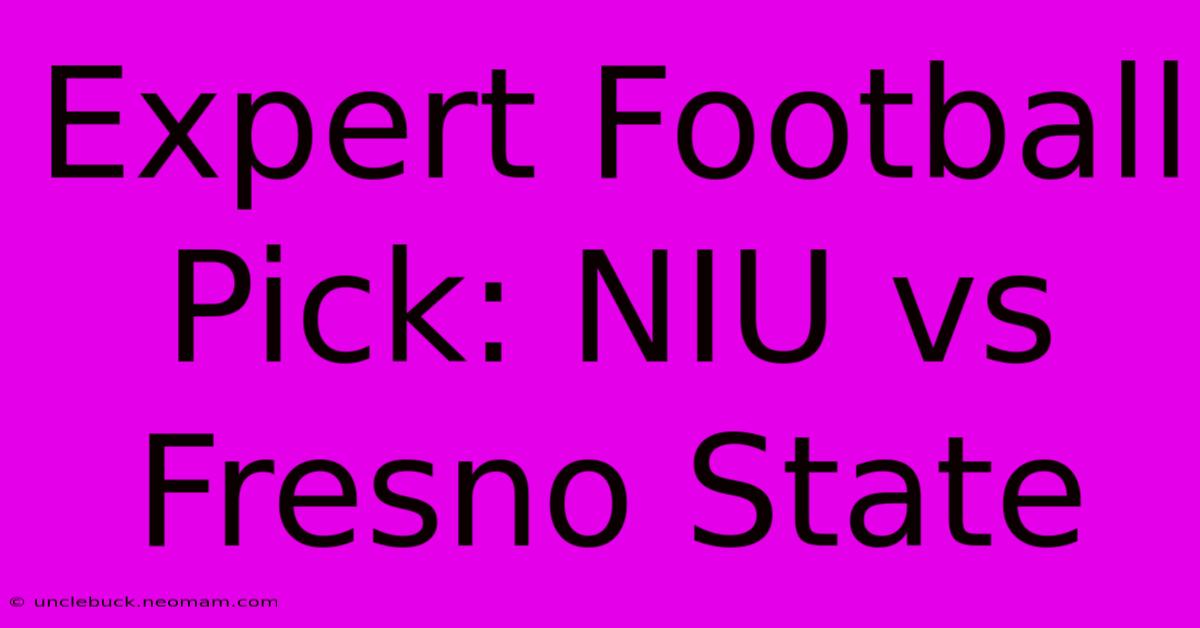 Expert Football Pick: NIU Vs Fresno State