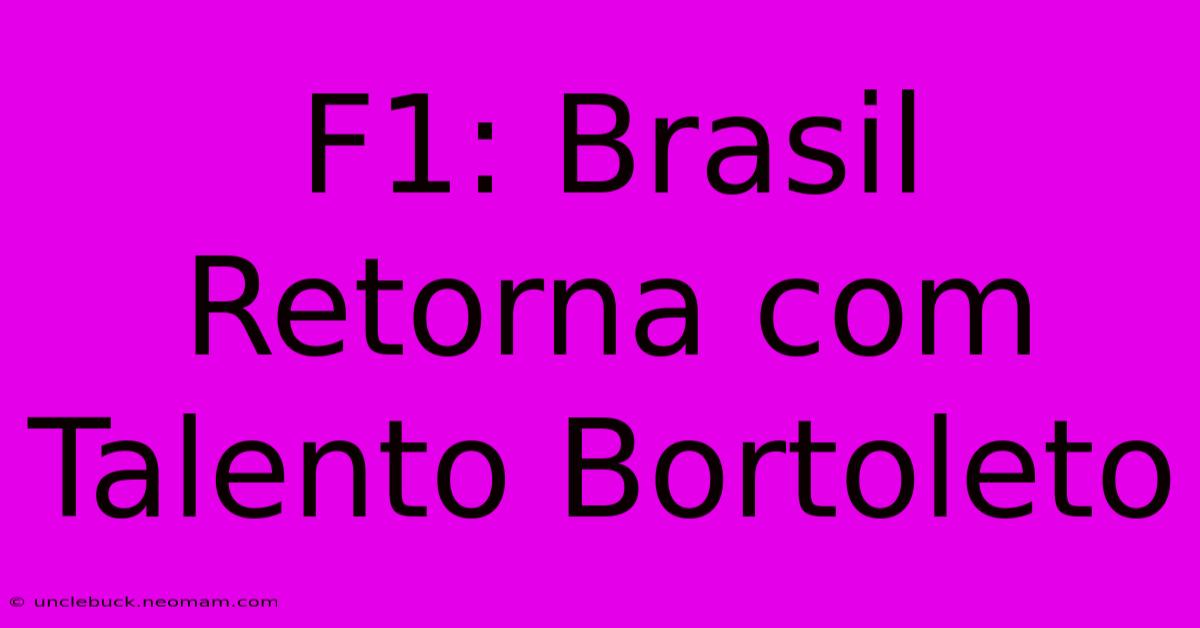 F1: Brasil Retorna Com Talento Bortoleto