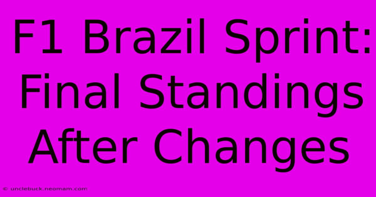 F1 Brazil Sprint: Final Standings After Changes