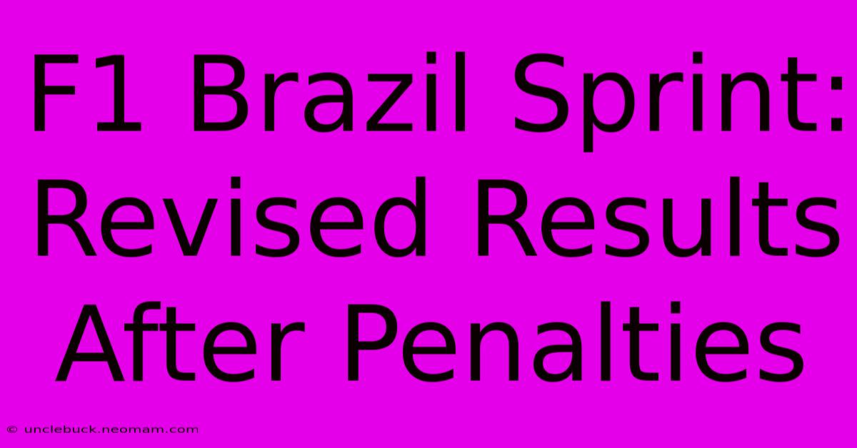 F1 Brazil Sprint: Revised Results After Penalties