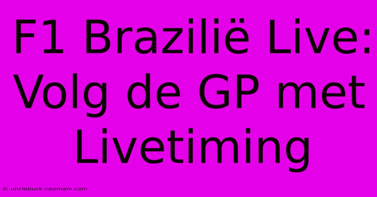 F1 Brazilië Live: Volg De GP Met Livetiming