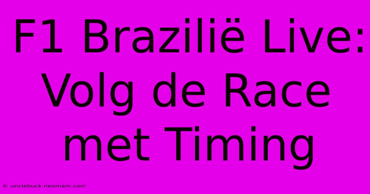 F1 Brazilië Live: Volg De Race Met Timing