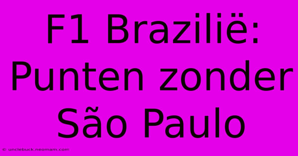 F1 Brazilië: Punten Zonder São Paulo