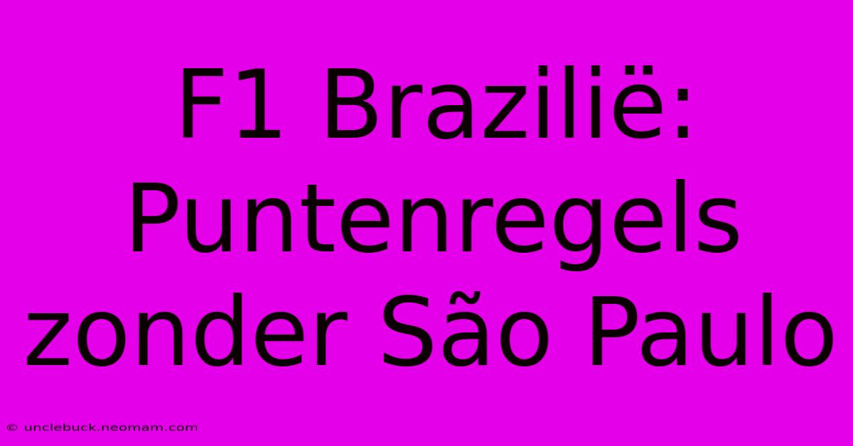 F1 Brazilië: Puntenregels Zonder São Paulo