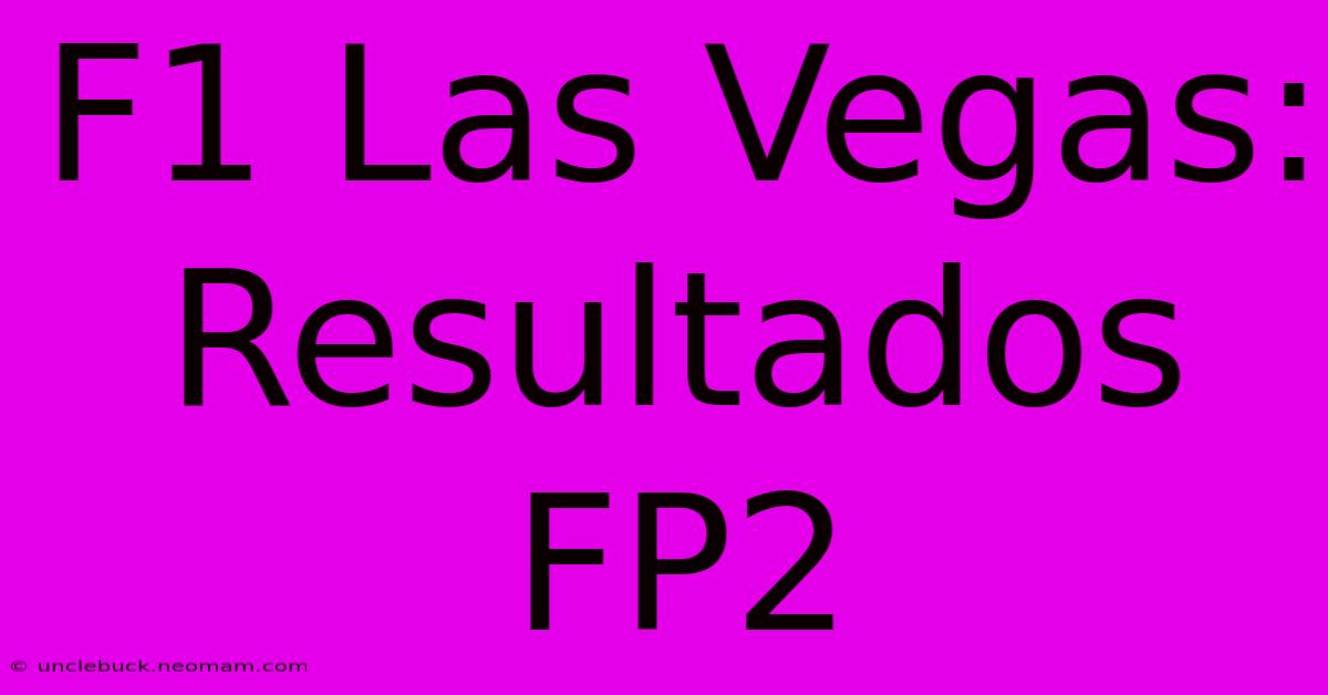 F1 Las Vegas: Resultados FP2