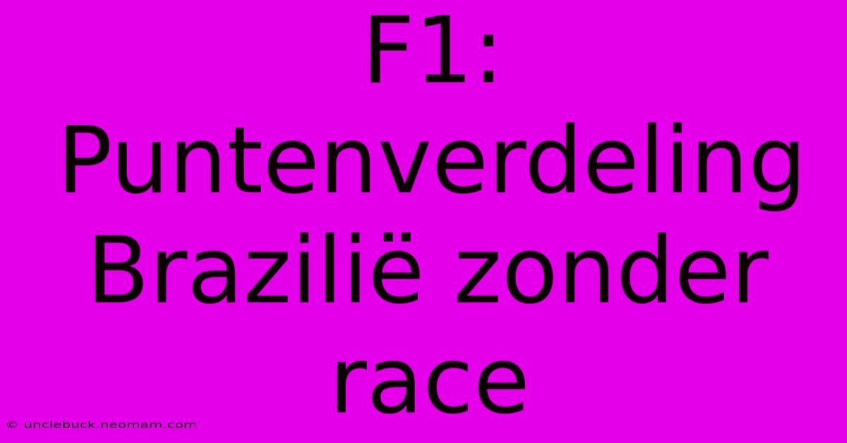 F1: Puntenverdeling Brazilië Zonder Race