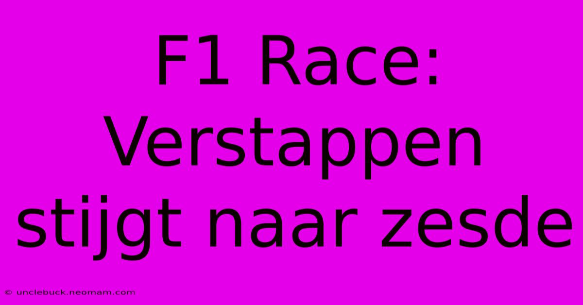 F1 Race: Verstappen Stijgt Naar Zesde 