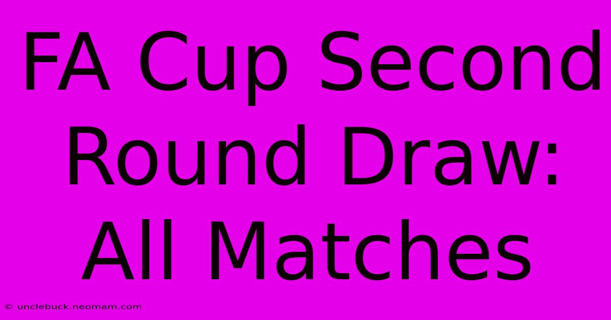 FA Cup Second Round Draw: All Matches