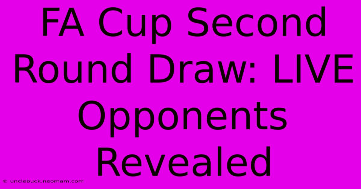 FA Cup Second Round Draw: LIVE Opponents Revealed