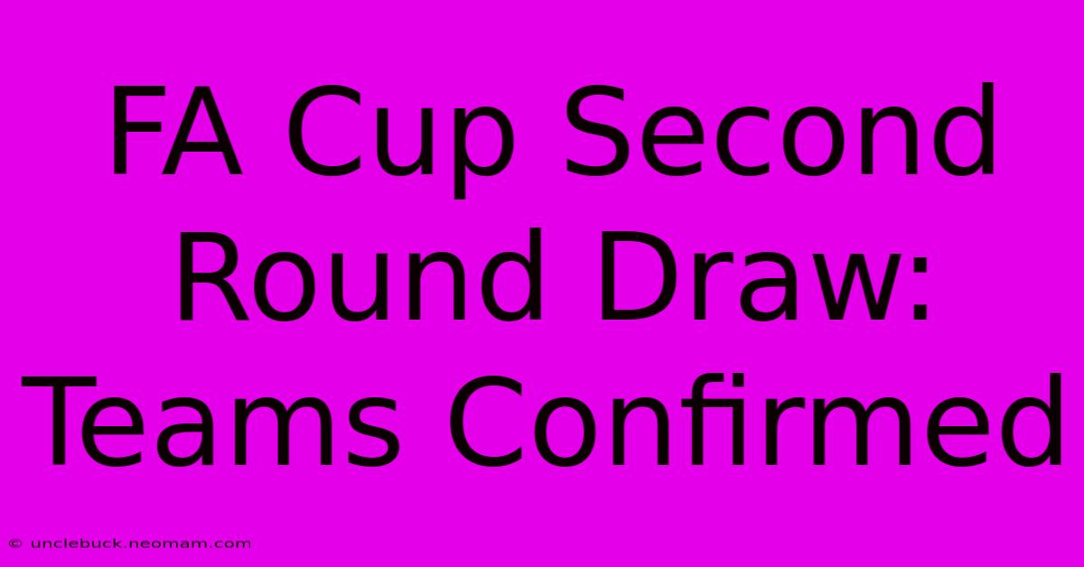 FA Cup Second Round Draw: Teams Confirmed