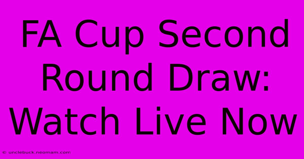 FA Cup Second Round Draw: Watch Live Now