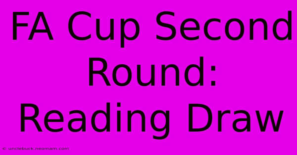 FA Cup Second Round: Reading Draw