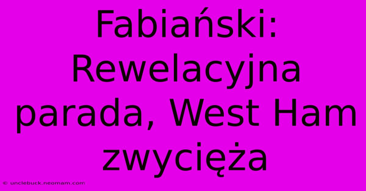 Fabiański: Rewelacyjna Parada, West Ham Zwycięża