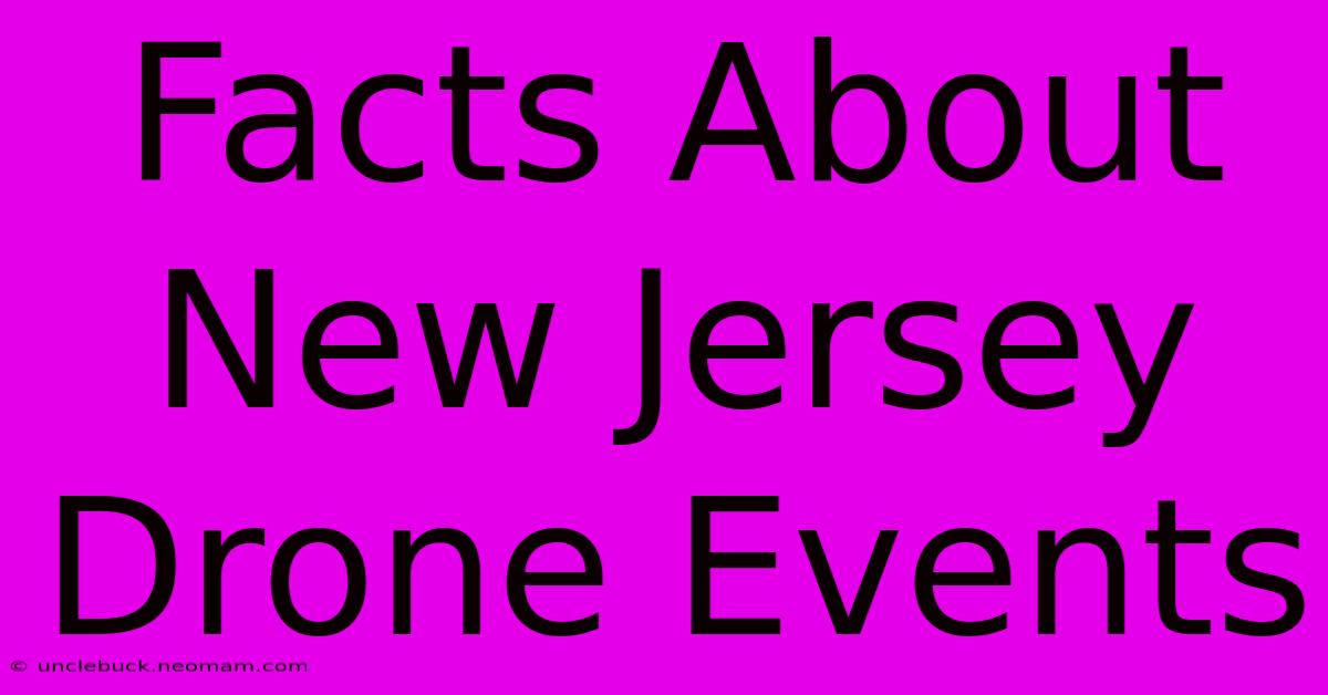 Facts About New Jersey Drone Events