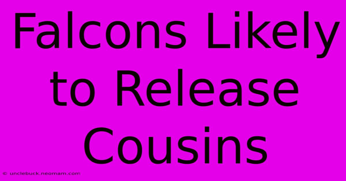 Falcons Likely To Release Cousins