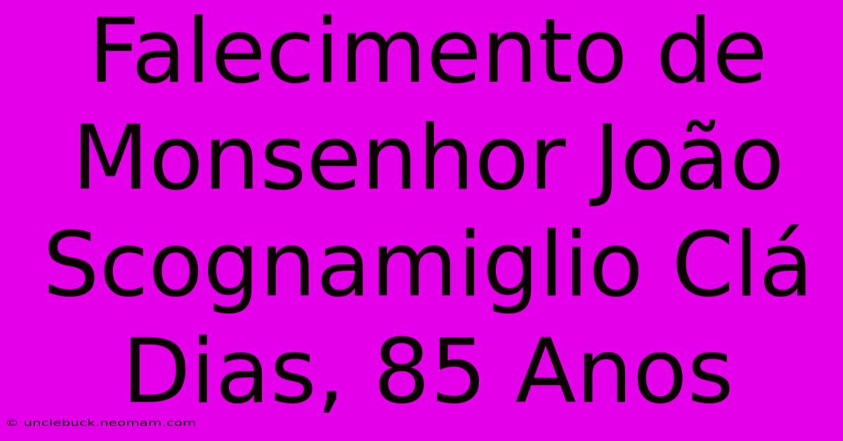 Falecimento De Monsenhor João Scognamiglio Clá Dias, 85 Anos