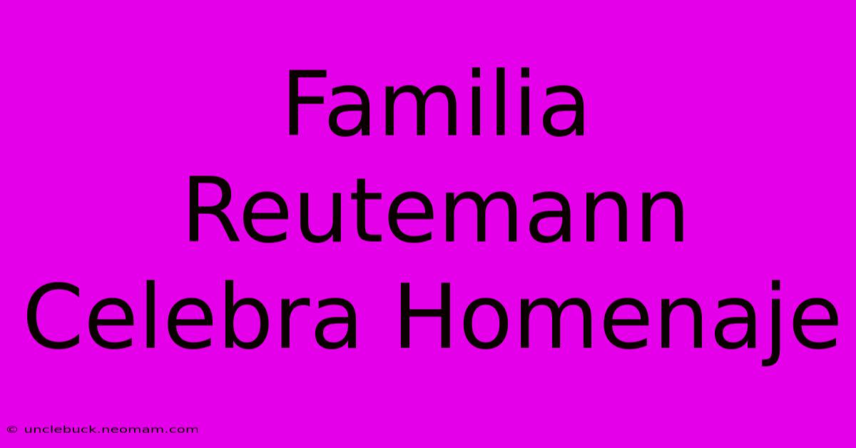 Familia Reutemann Celebra Homenaje