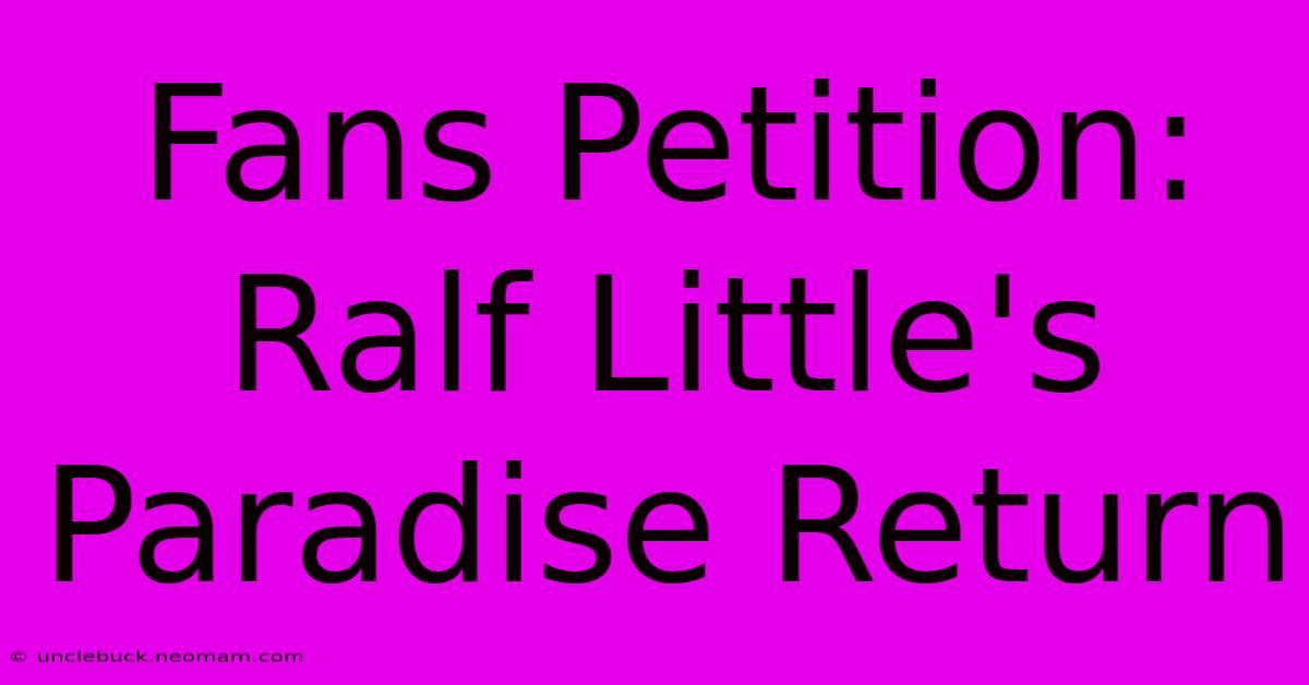 Fans Petition: Ralf Little's Paradise Return