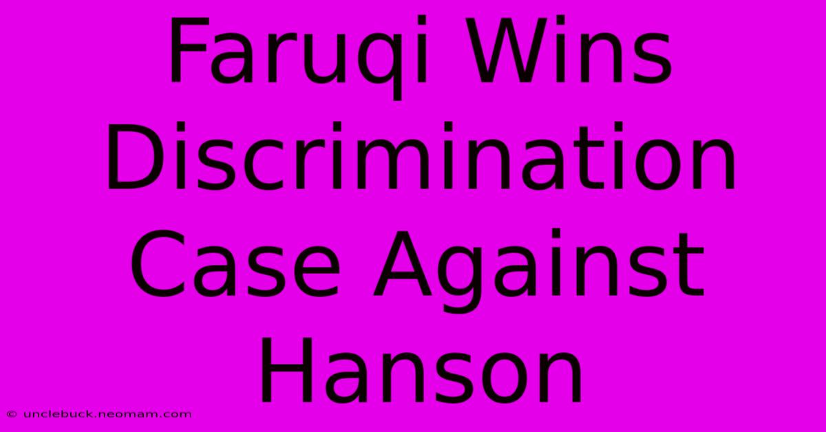 Faruqi Wins Discrimination Case Against Hanson