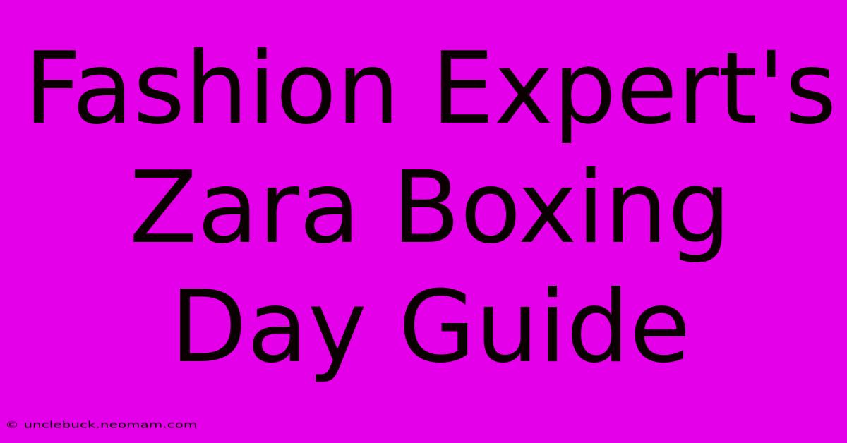 Fashion Expert's Zara Boxing Day Guide