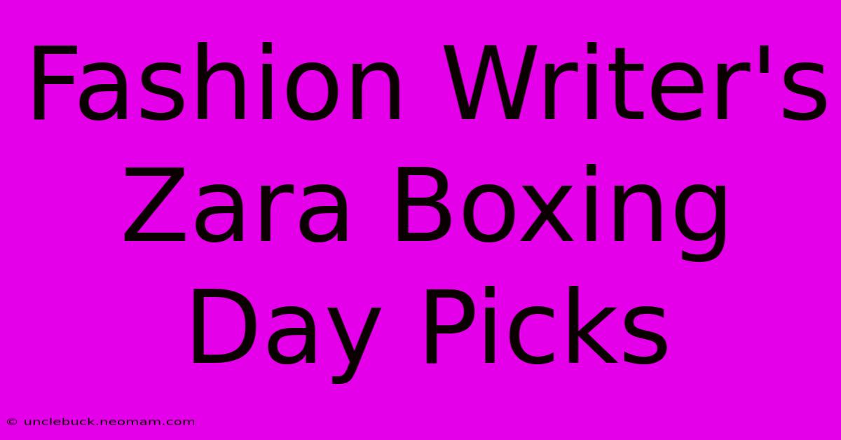 Fashion Writer's Zara Boxing Day Picks