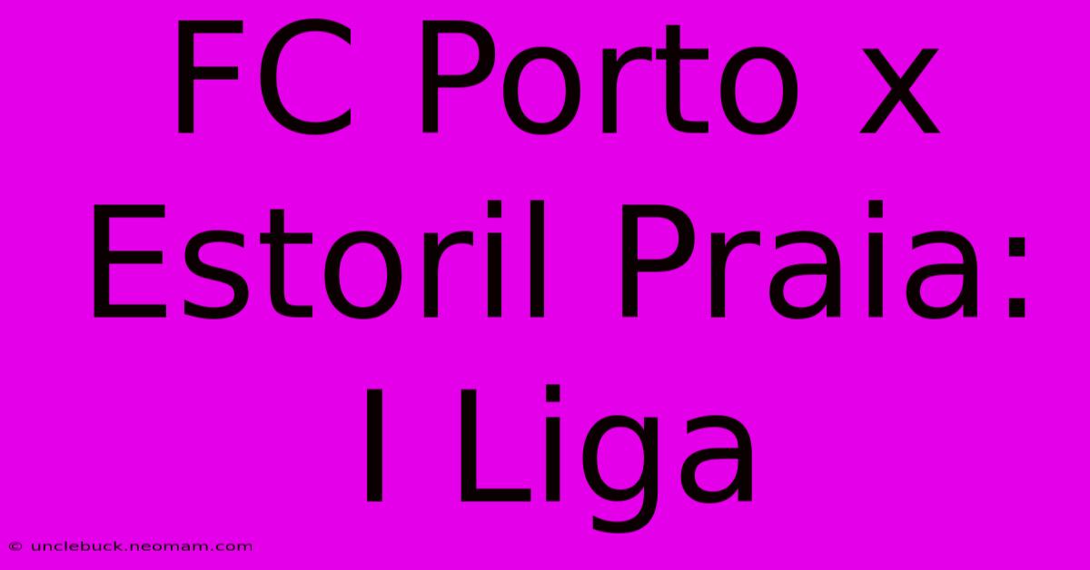 FC Porto X Estoril Praia: I Liga