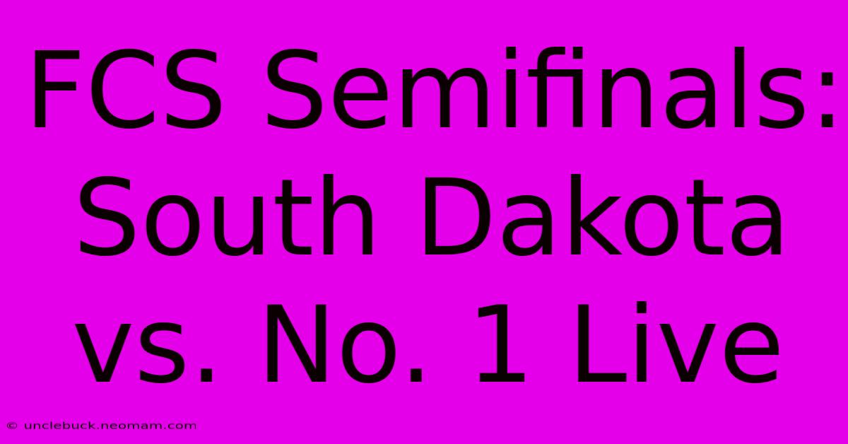 FCS Semifinals: South Dakota Vs. No. 1 Live