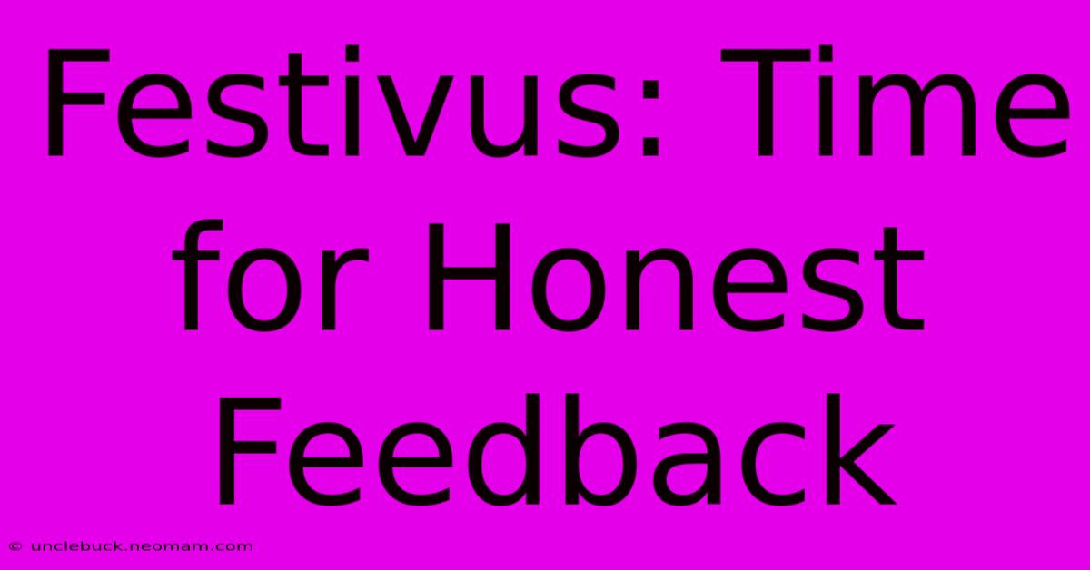 Festivus: Time For Honest Feedback