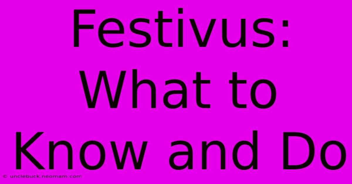 Festivus: What To Know And Do