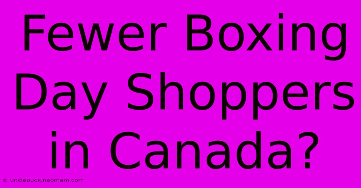 Fewer Boxing Day Shoppers In Canada?