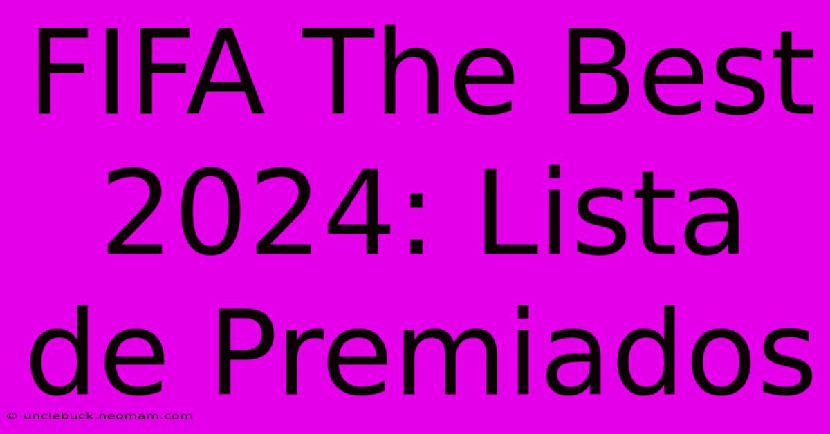 FIFA The Best 2024: Lista De Premiados