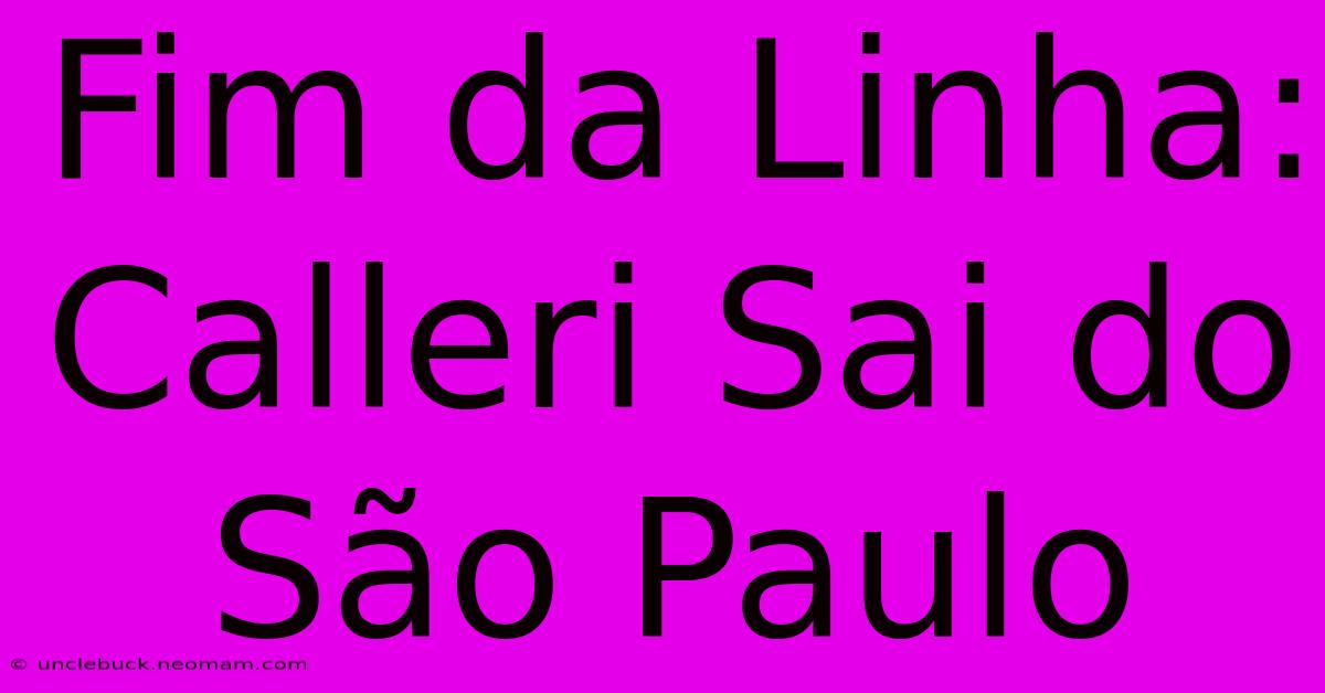 Fim Da Linha: Calleri Sai Do São Paulo