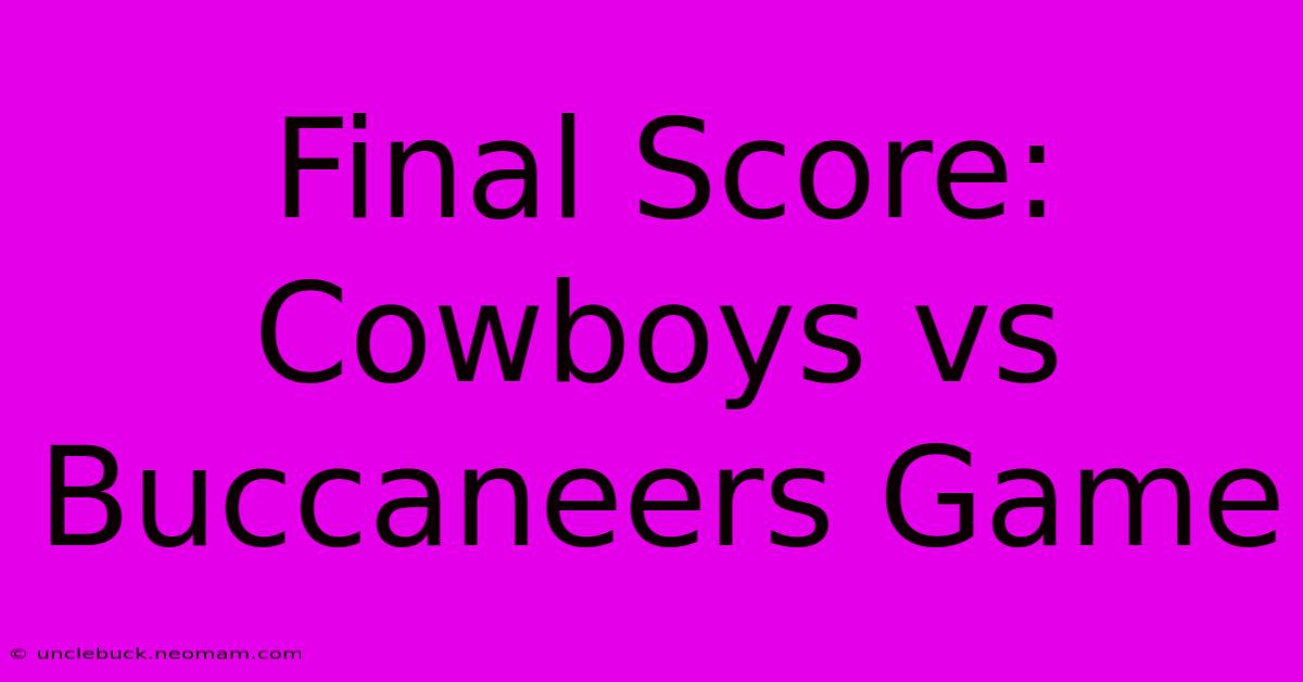 Final Score: Cowboys Vs Buccaneers Game