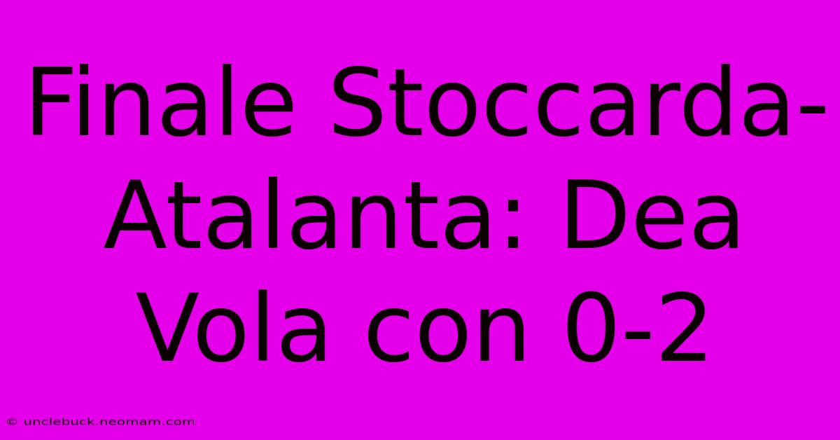 Finale Stoccarda-Atalanta: Dea Vola Con 0-2