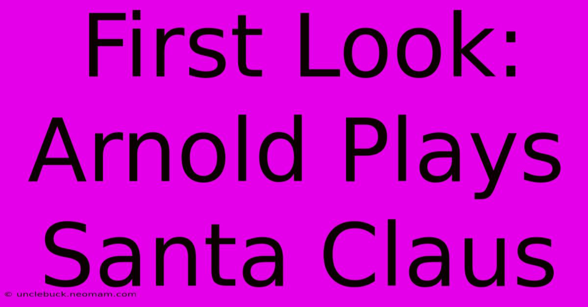 First Look: Arnold Plays Santa Claus