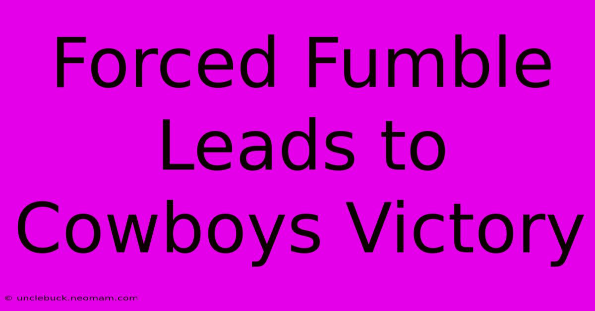 Forced Fumble Leads To Cowboys Victory