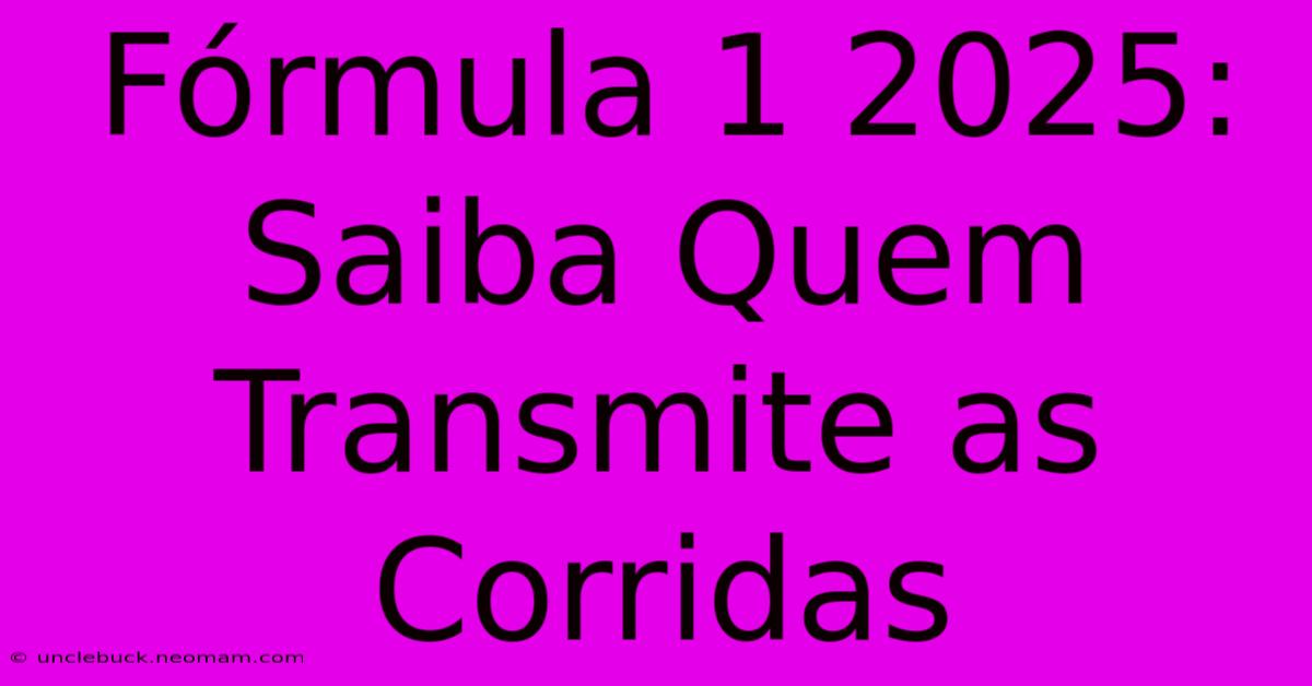 Fórmula 1 2025: Saiba Quem Transmite As Corridas