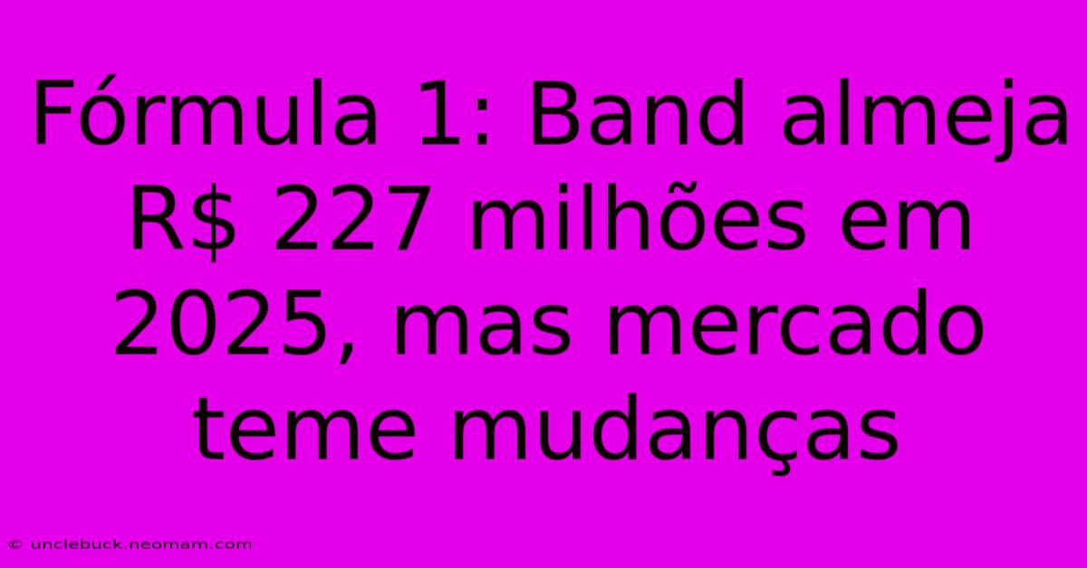 Fórmula 1: Band Almeja R$ 227 Milhões Em 2025, Mas Mercado Teme Mudanças