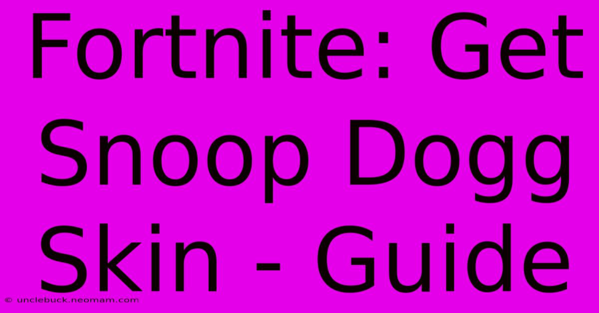 Fortnite: Get Snoop Dogg Skin - Guide