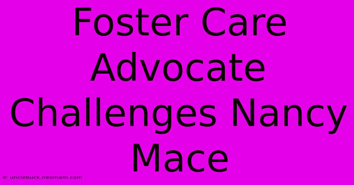 Foster Care Advocate Challenges Nancy Mace