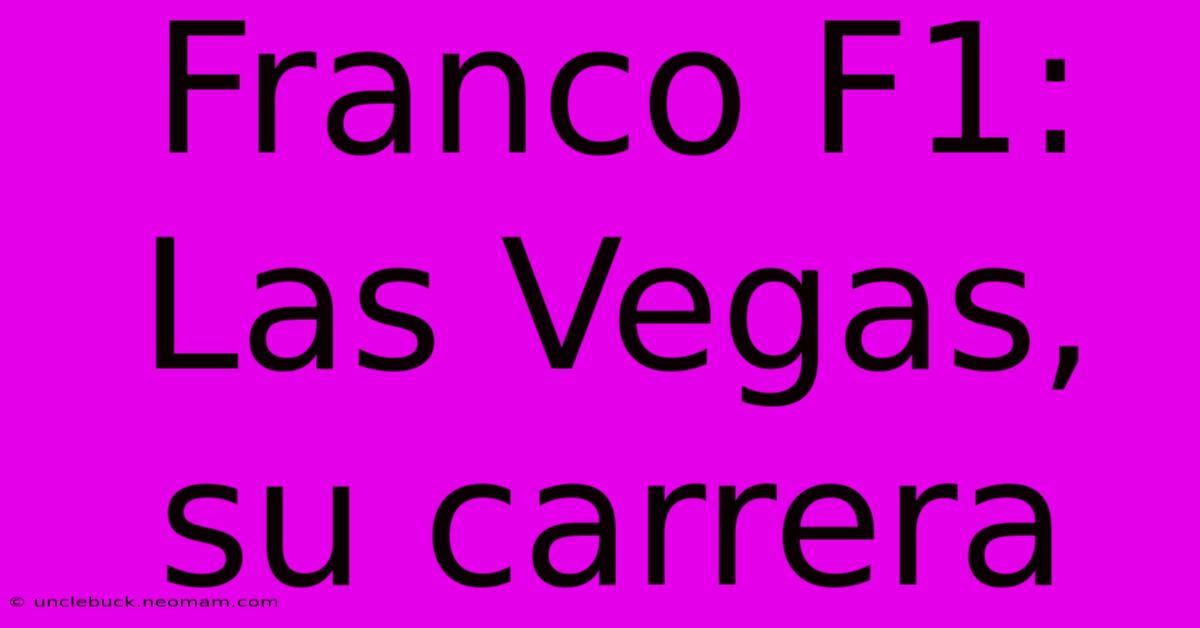 Franco F1: Las Vegas, Su Carrera