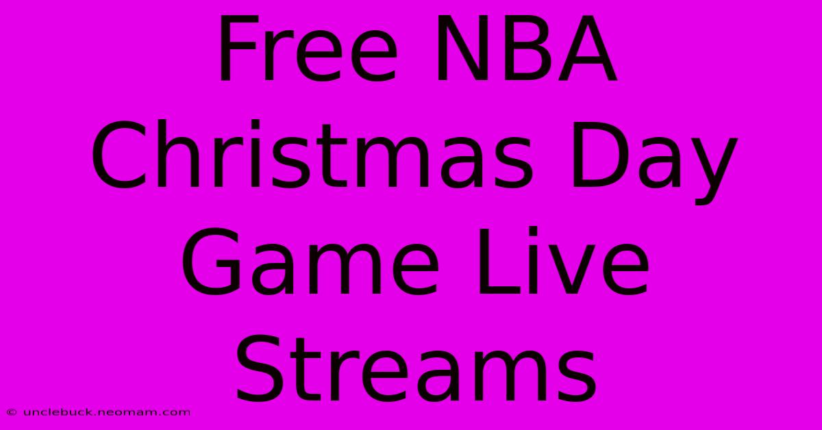 Free NBA Christmas Day Game Live Streams