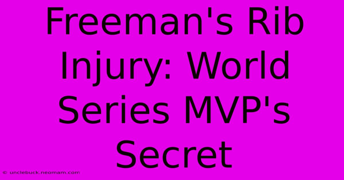 Freeman's Rib Injury: World Series MVP's Secret