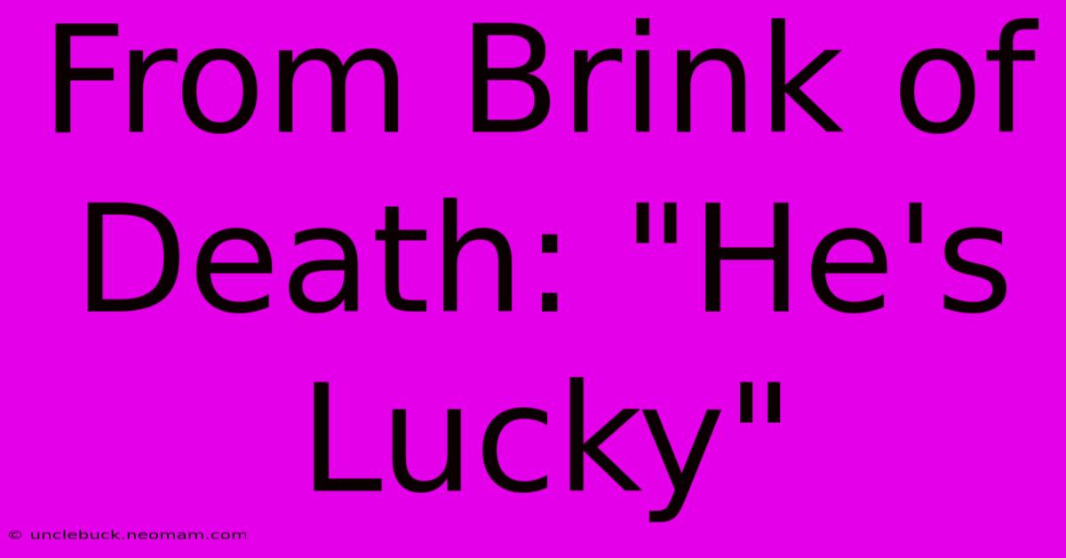 From Brink Of Death: 