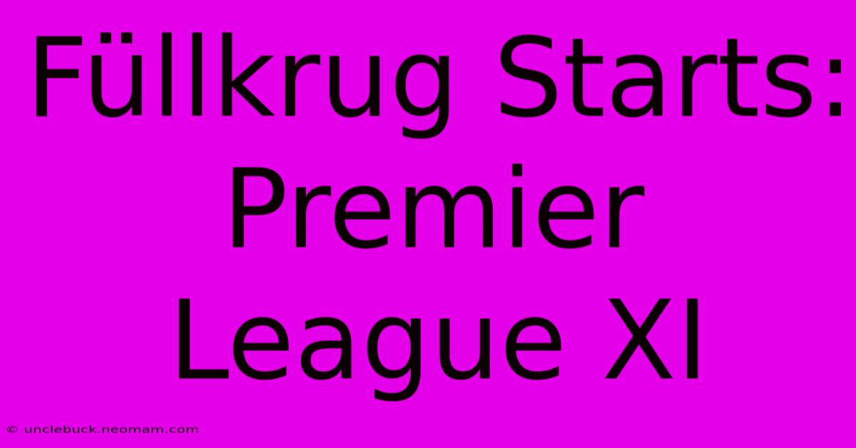 Füllkrug Starts: Premier League XI