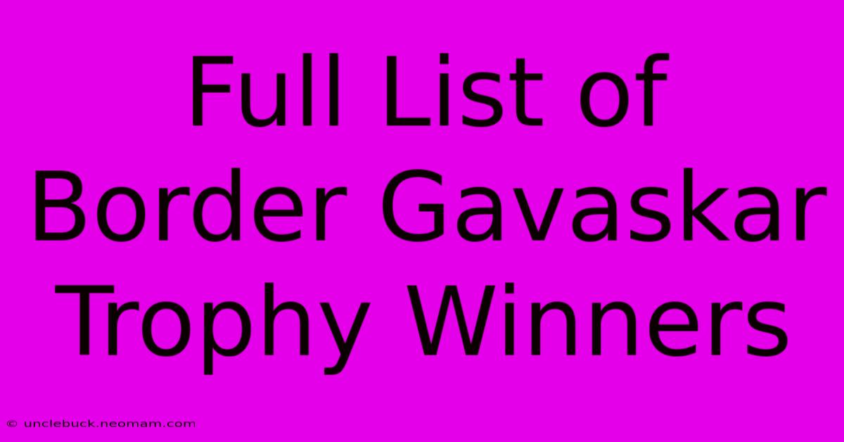 Full List Of Border Gavaskar Trophy Winners